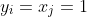 y_{i}=x_{j}=1